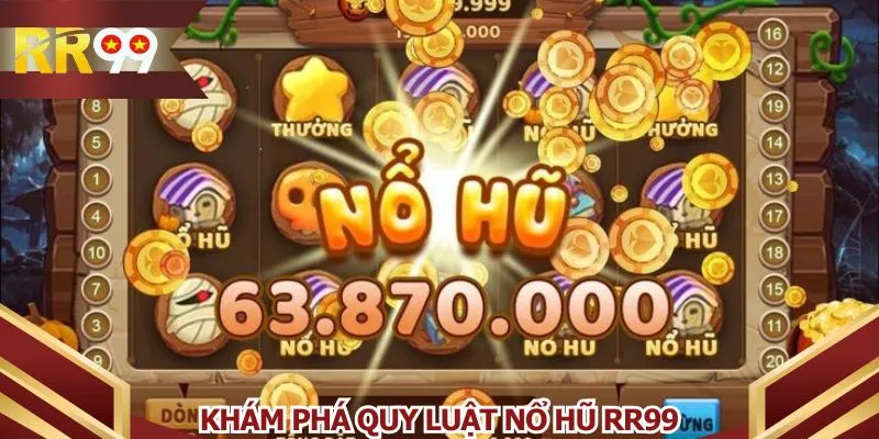 Khám phá quy luật nổ hũ RR99