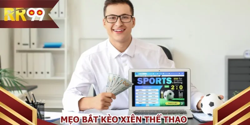 Mẹo bắt kèo xiên thể thao